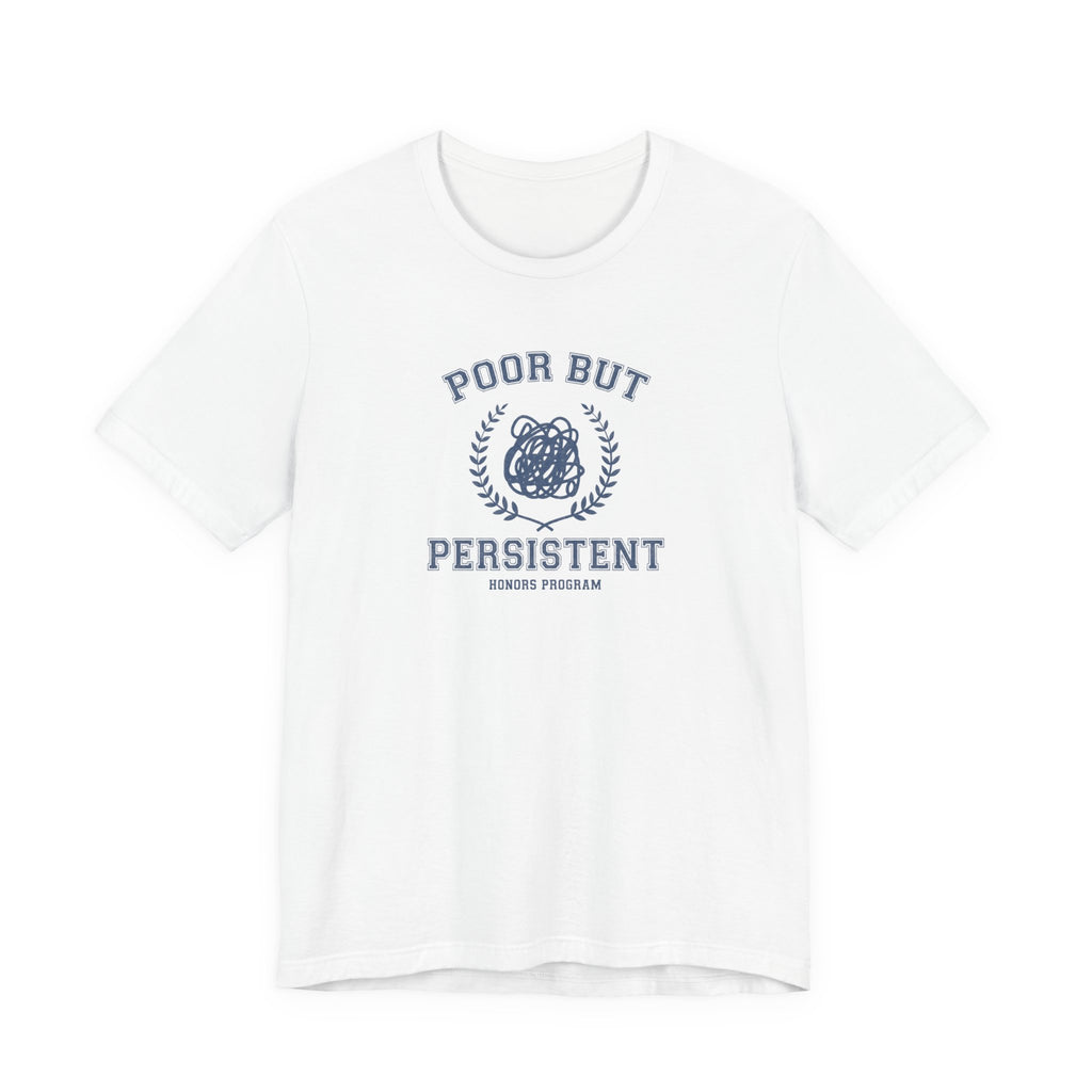 Poor But President Honors Program Tee