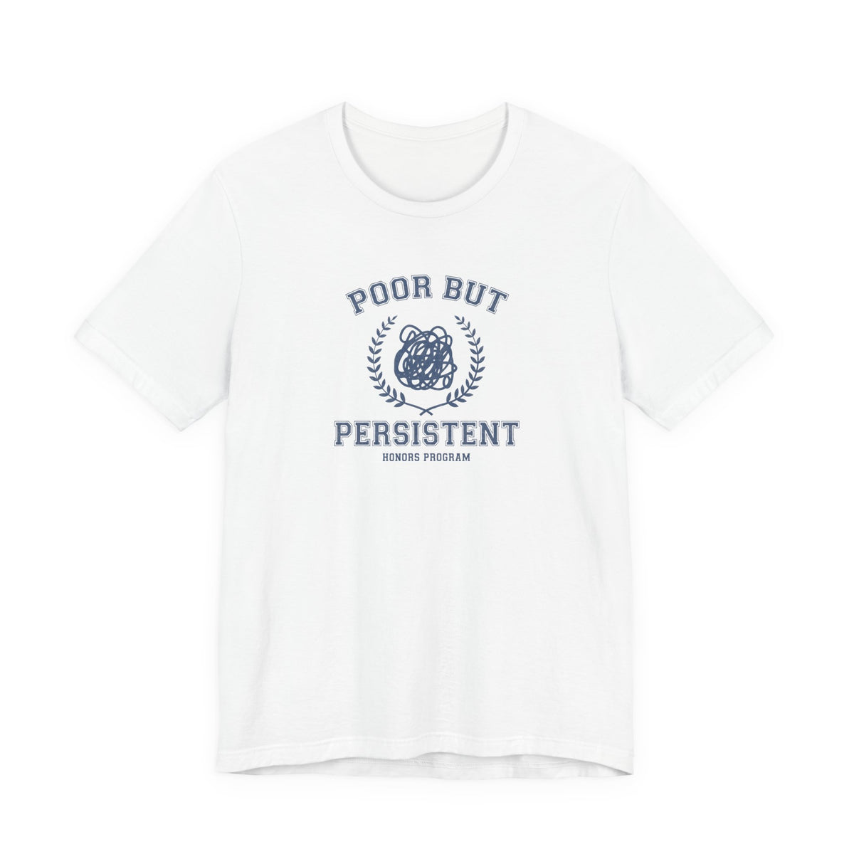 Poor But President Honors Program Tee