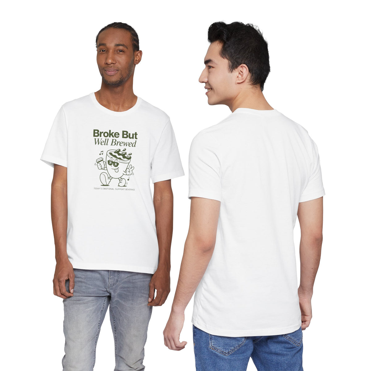 Broke But Well Brewed Coffee Tee — Funny Coffee Lover T-Shirt