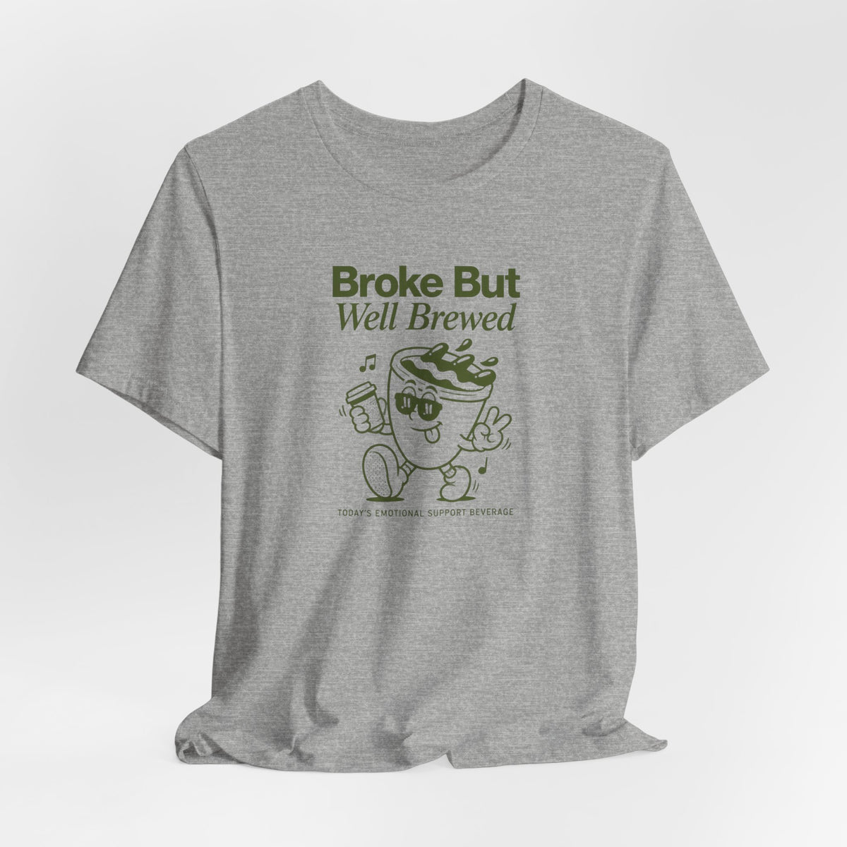 Broke But Well Brewed Coffee Tee — Funny Coffee Lover T-Shirt