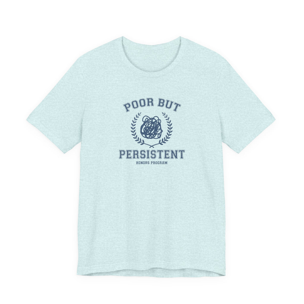 Poor But President Honors Program Tee