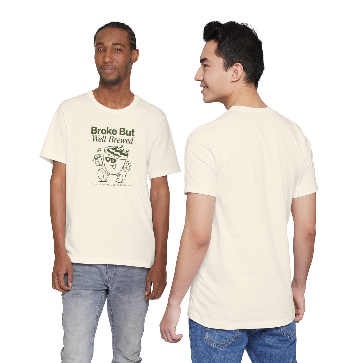 Broke But Well Brewed Coffee Tee — Funny Coffee Lover T-Shirt